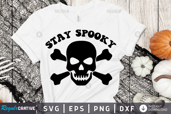stay spooky Svg Png Dxf Cut Files