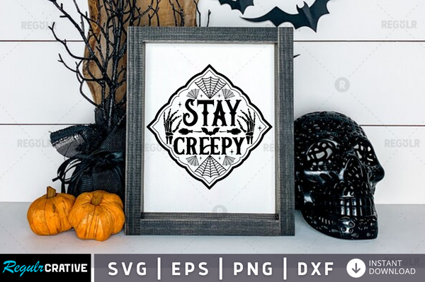 Stay creepy Svg Designs Silhouette Cut Files