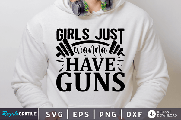 girls just wanna have guns SVG Cut File, Workout Quote