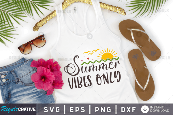 Summer vibes only Svg Designs Silhouette Cut Files