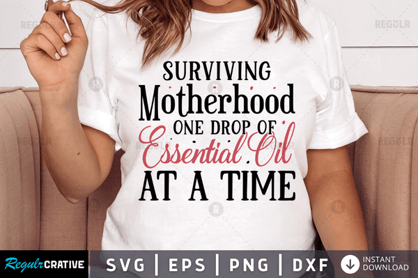 Surviving motherhood svg cricut Instant download cut Print files