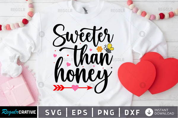 Sweeter than honey Svg Designs Silhouette Cut Files