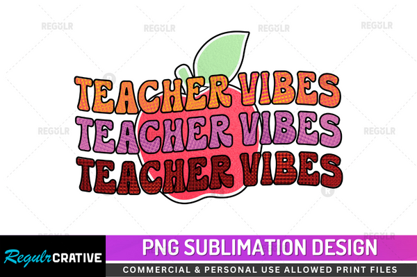 Teacher vibes Sublimation Design PNG File