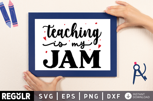 Teaching is my jam SVG, Teacher SVG Design