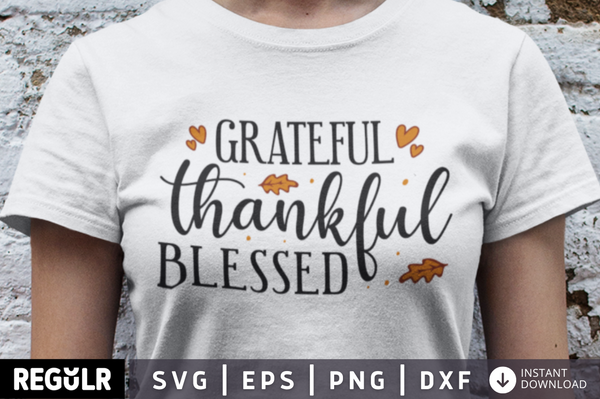 Grateful thankful blessed SVG, Fall SVG Design