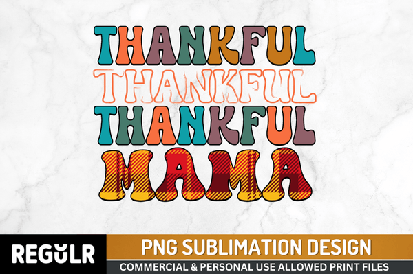 Thankful mama Sublimation PNG, Thanksgiving Sublimation Design