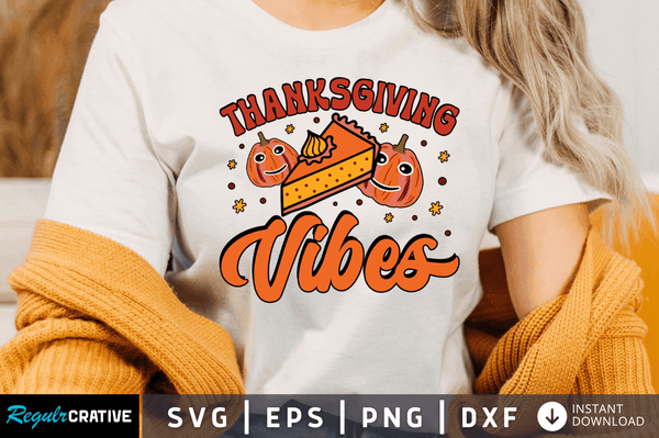 Thanksgiving vibes Svg Designs Silhouette Cut Files