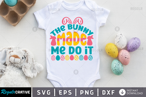 The bunny made me do it Svg Designs Silhouette Cut Files