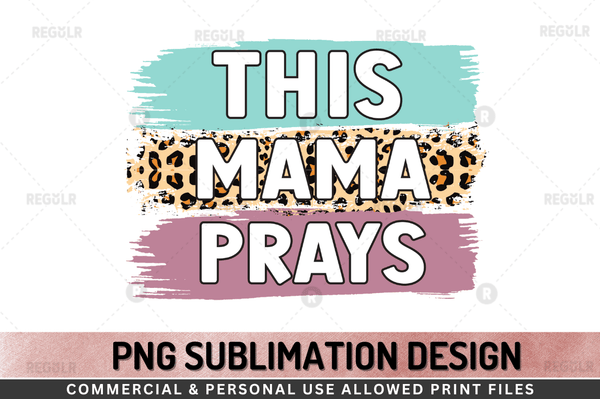 This mama prays  Sublimation Design Downloads PNG