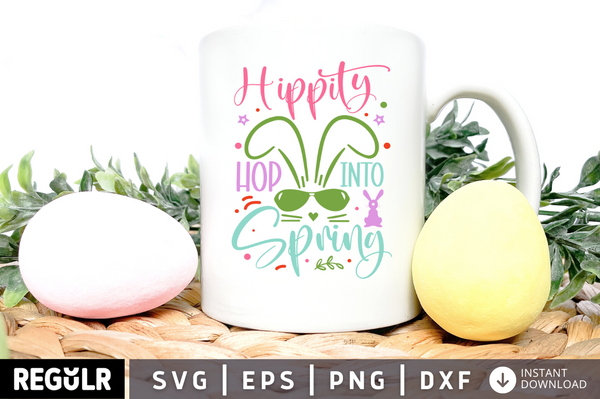 Hippity hop into spring SVG, Easter SVG Design