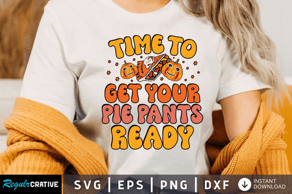 Time to get your pie pants Svg Designs Silhouette Cut Files