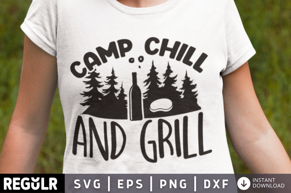 Camp chill and grill SVG, Camping SVG Design