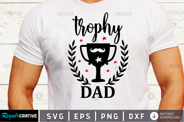 Trophy dad svg designs cut files