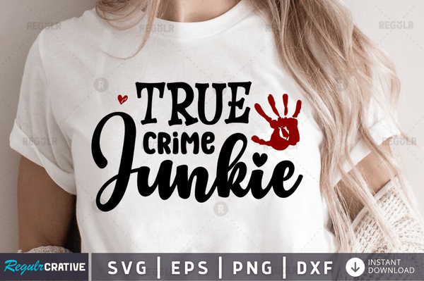 True crime junkie Png Dxf Svg Cut Files For Cricut