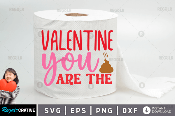 Valentine you are the Svg Designs Silhouette Cut Files