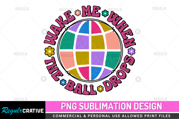 Wake me when the Sublimation Design PNG File