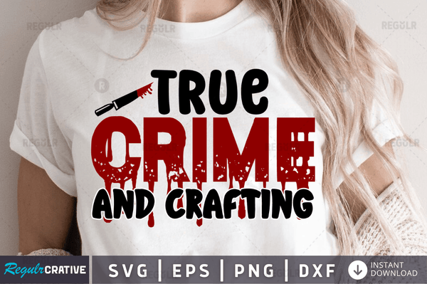 True crime and crafting Png Dxf Svg Cut Files For Cricut