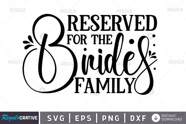 Reserved for the brides family svg designs cut files