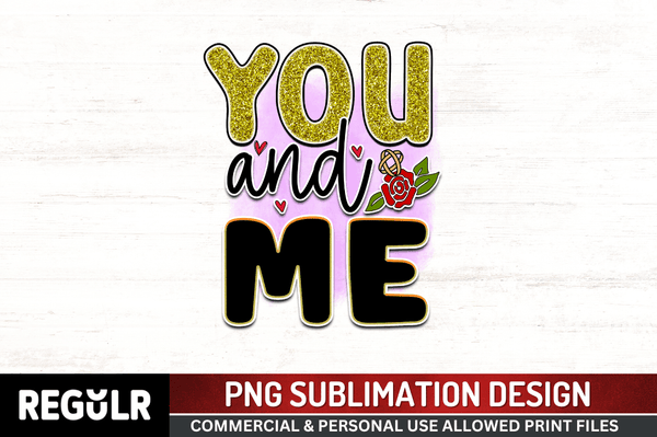You and me Sublimation PNG, Wedding  Sublimation Design