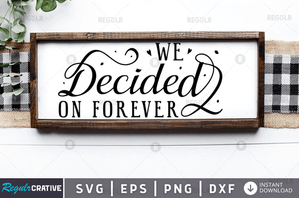 We decided on forever svg cricut Instant download cut Print files
