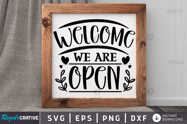 Welcome we are open Svg Designs Silhouette Cut Files