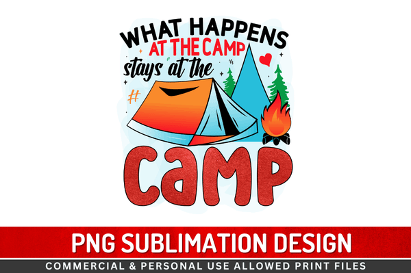 What happens at the camp stays at the camp Sublimation Design Downloads, PNG Transparent