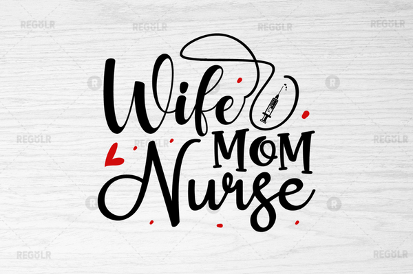 Wife mom nurse Svg Designs Silhouette Cut Files