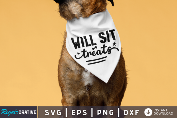 Will sit treats SVG Cut File, Dog Quote