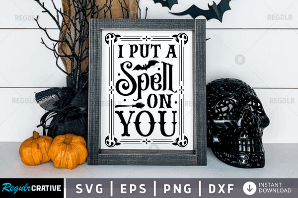 i put a spell on you Svg Dxf Png Cricut File
