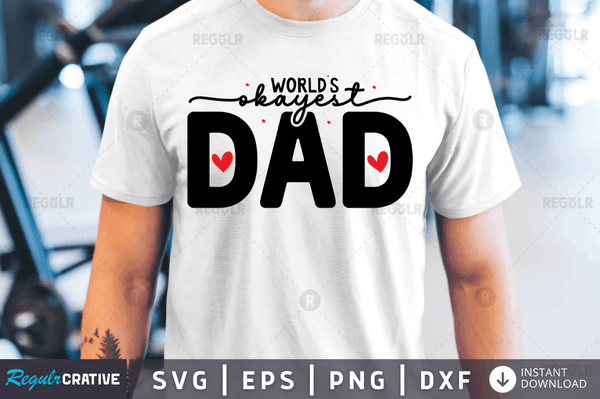 World's okayest dad Svg Designs Silhouette Cut Files