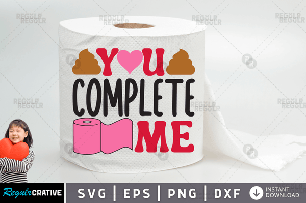 You complete me Svg Designs Silhouette Cut Files