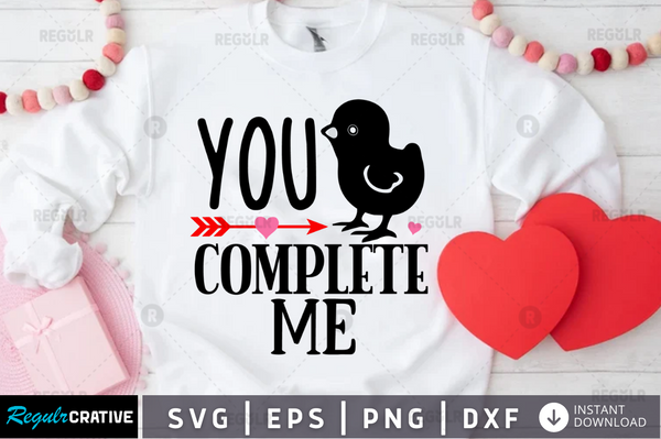 You complete me Svg Designs Silhouette Cut Files