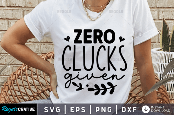 Zero clucks given Svg Designs Silhouette Cut Files