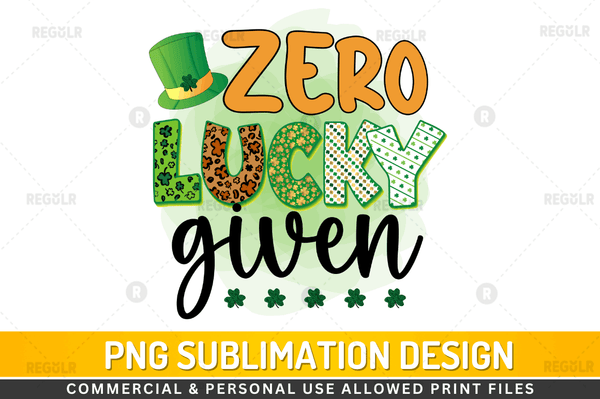 Zero lucky given Sublimation Design PNG File