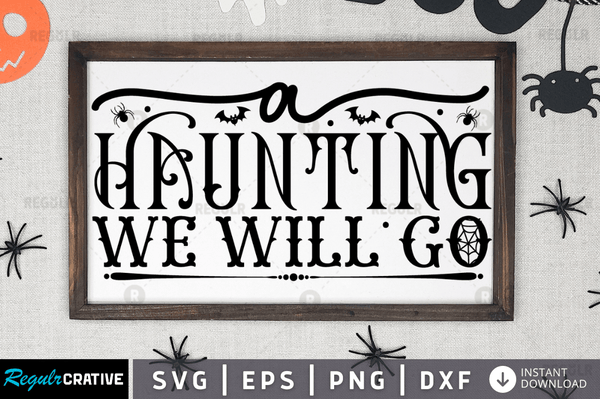 a haunting we will go Svg Designs Silhouette Cut Files