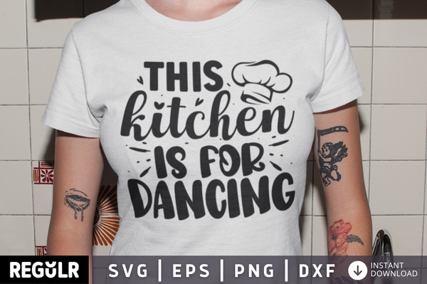 This kitchen is for dancing SVG, Kitchen SVG Design