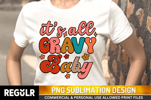 It's All Gravy Baby Sublimation Design PNG File