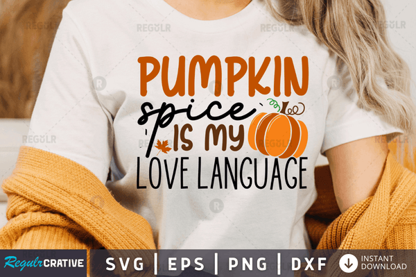 pumpkin spice is my love language svg cricut Instant download cut Print files