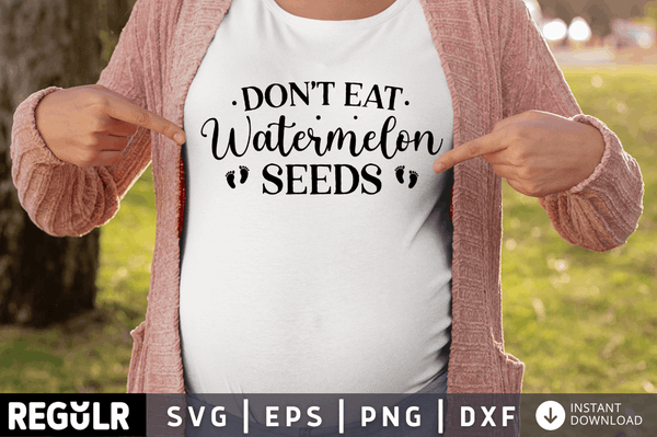 Don't eat watermelon seeds svg cricut digital files