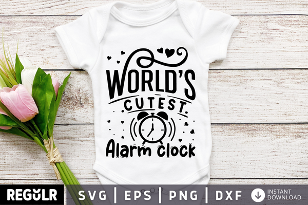 Worlds cutest alarm clock SVG, Baby SVG Design