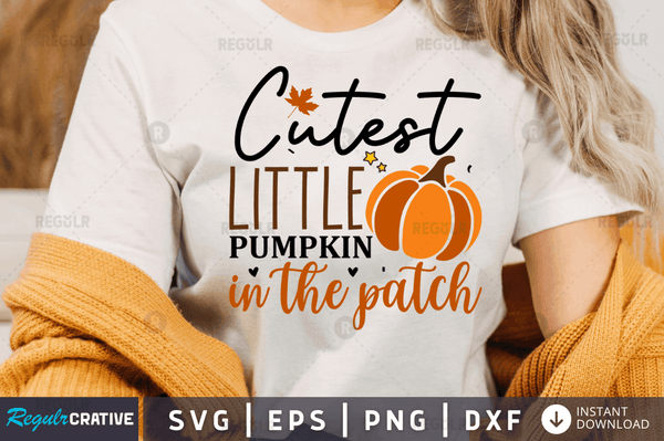 Cutest little pumpkin in the patch svg cricut Instant download cut Print files