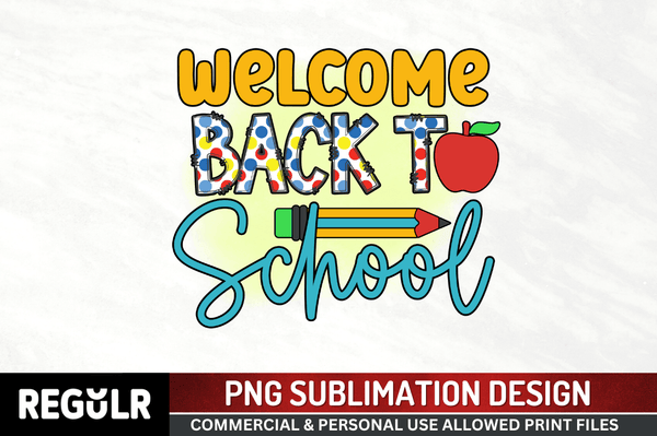 Welcome back to school PNG, Back To School Sublimation Design
