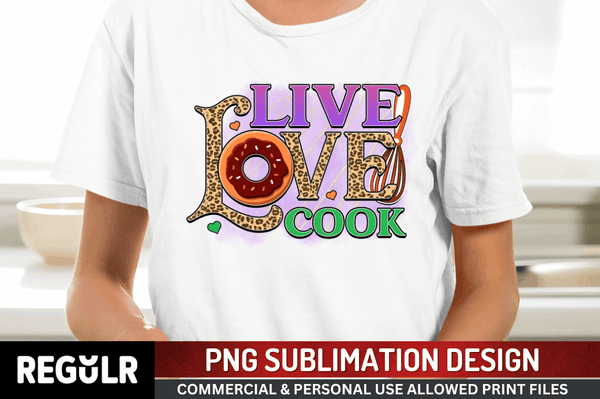 live love cook Sublimation Design PNG File