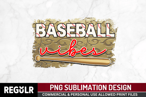 Baseball vibes Sublimation PNG, Baseball Sublimation Design
