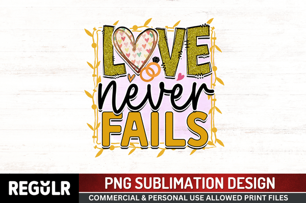 Love never fails Sublimation PNG, Wedding  Sublimation Design