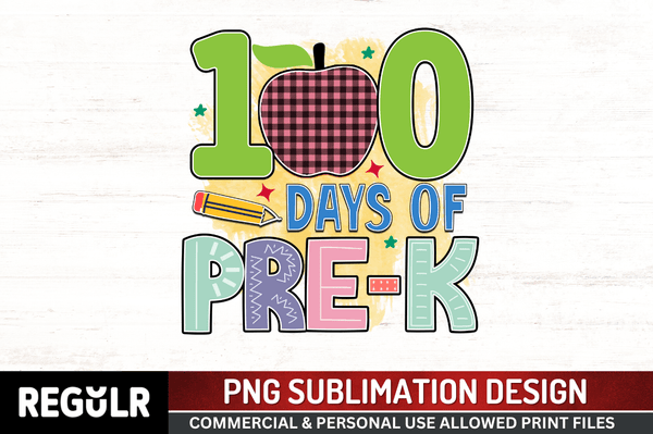 100 days of pre-k Sublimation PNG, 100 Days Of School Sublimation Design