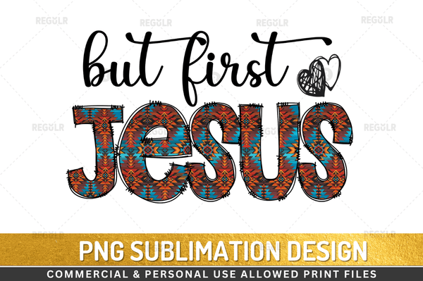 but first jesus Sublimation Design Downloads, PNG Transparent