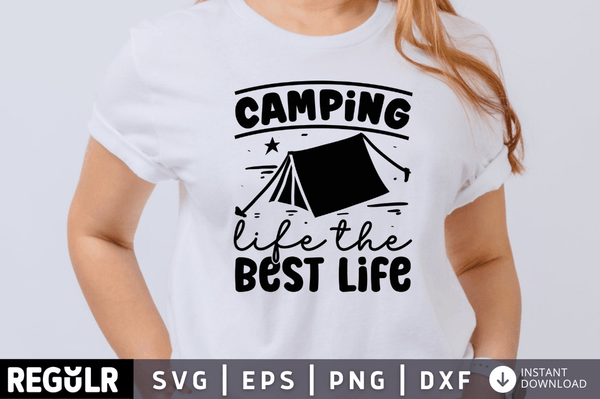 Camping life the best life  SVG, Camping SVG Design
