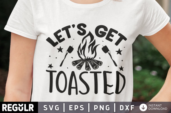 Let's get toasted SVG, Camping SVG Design