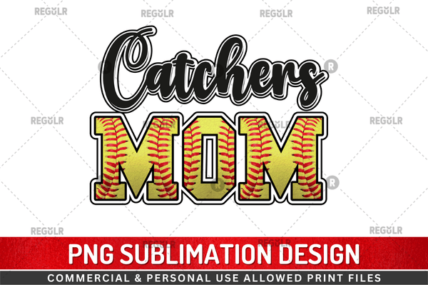 catchers mom Tshirt Sublimation PNG, Tshirt PNG File, Sassy Sayings PNG